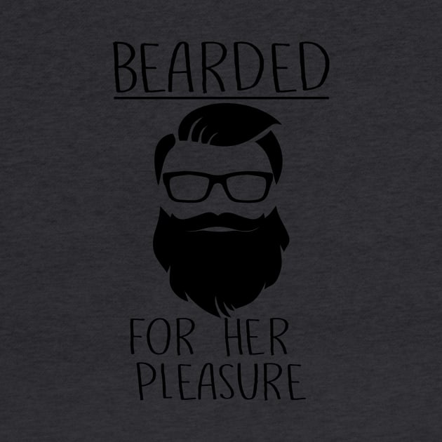 Mens Bearded For Her Pleasure Funny Beard Facial Hair Humor design by nikkidawn74